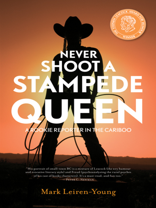 Title details for Never Shoot a Stampede Queen by Mark Leiren-Young - Available